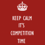 Keep Calm, it's Competition Time!